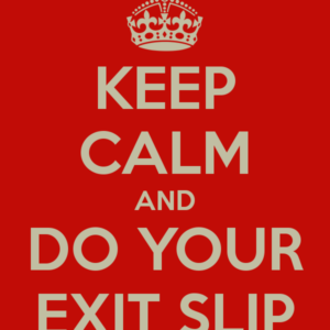 exit-slip keep-calm-and-do-your-